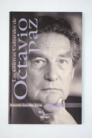 Las guerras culturales de Octavio Paz